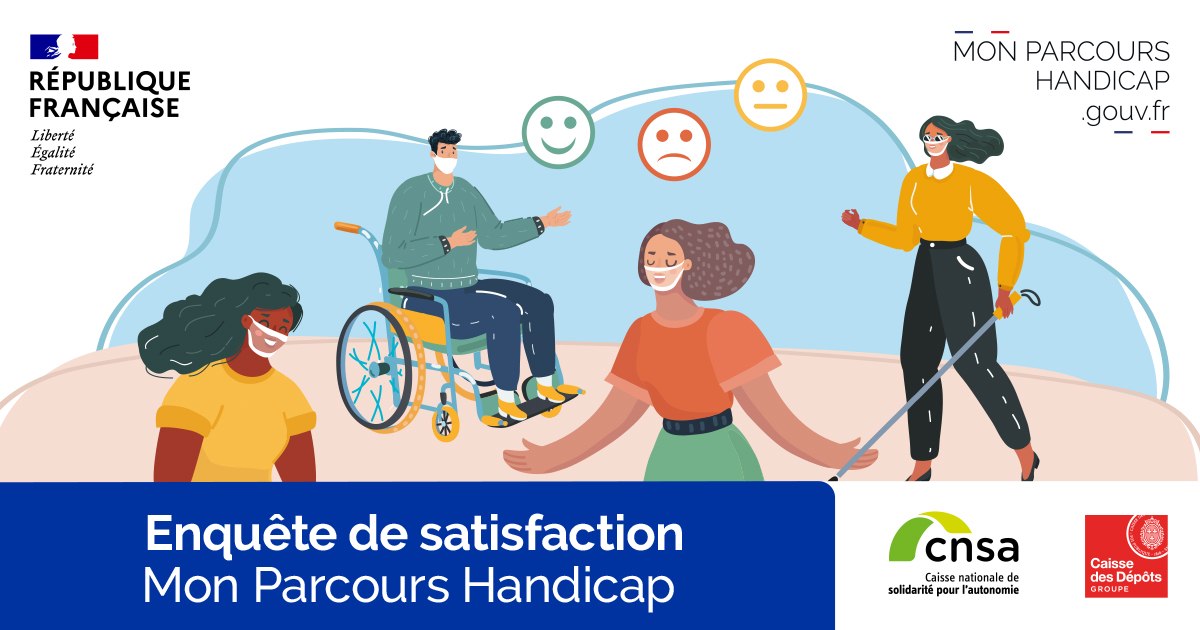 Enquête de satisfaction de la plateforme Mon Parcours Handicap créée par la CNSA et la Caisse des Dépôts pour le compte du Secrétariat aux personnes handicapées