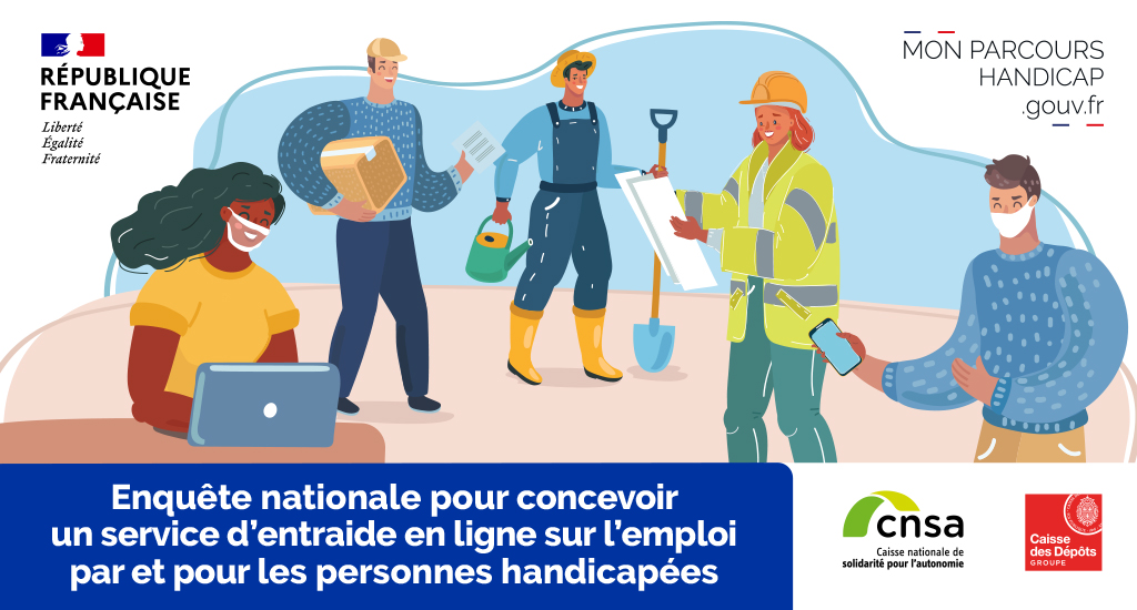 Mon Parcours Handicap : Enquête nationale pour concevoir un service d'entraide en ligne sur l'emploi par et pour les personnes handicapées