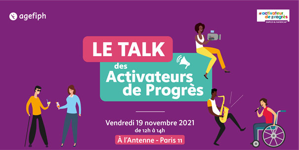 Vendredi 19 novembre de 12 heures à 14 heures à l'Antenne Paris 11, participez à distance à l'événement organisé par l'Agefiph « le talk des activateurs de progrès !»