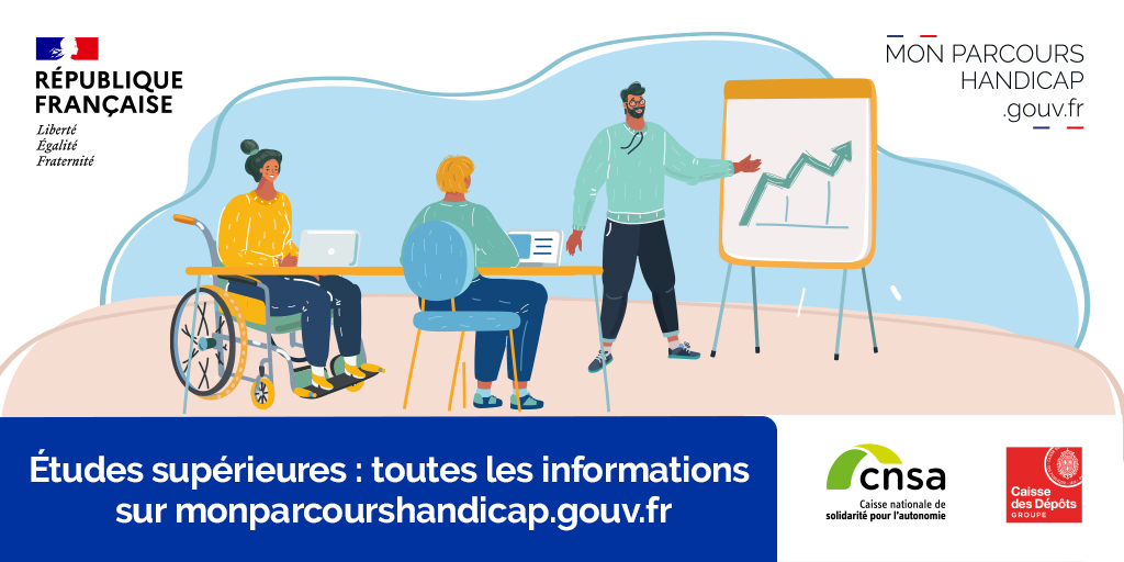  Études supérieures : toutes les informations sur monparcourshandicap.gouv.fr développé par la Caisse nationale de solidarité pour l'autonomie et la Caisse des Dépôts